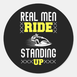 Real Man Ride Standing Up - Jet Ski Runder Aufkleber