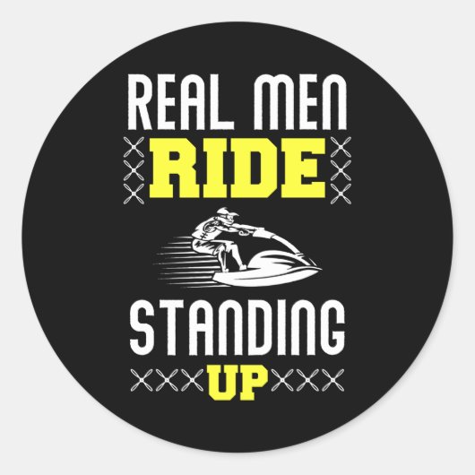 Real Man Ride Standing Up - Jet Ski Runder Aufkleber (Vorderseite)