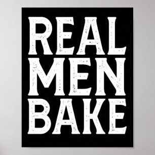 Real Men Bake - Funny Baking Poster