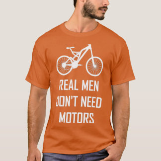 Real Men bike, bike, Mountainbike, Downhill T-Shirt