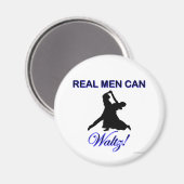 Real Men Can Waltz Magnet (Vorderseite/Rückseite)