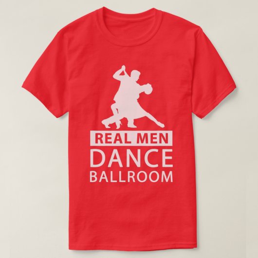Real Men Dance Ballroom  Ballroom Dance  for Men  T-Shirt (Design vorne)