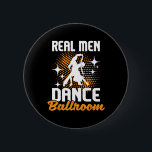 Real Men Dance Ballroom - Dancing Partner Dancer I Button<br><div class="desc">Real Men Dance Ballroom - Dancing Partner Dancer Instructor</div>