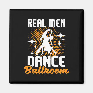 Real Men Dance Ballroom - Dancing Partner Dancer I Magnet