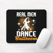 Real Men Dance Ballroom - Dancing Partner Dancer I Mousepad (Mit Mouse)
