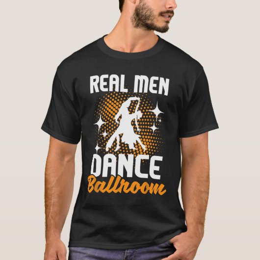 Real Men Dance Ballroom - Dancing Partner Dancer I T-Shirt (Vorderseite)