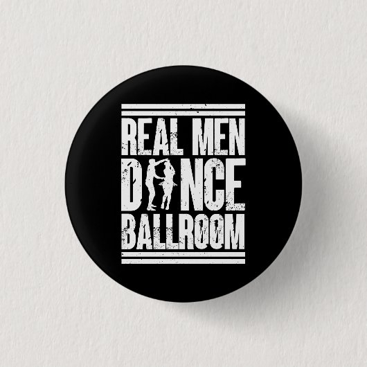 Real Men Dance Ballroom - Geschenk Ballroom Dancer Button (Vorderseite)