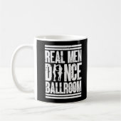 Real Men Dance Ballroom - Geschenk Ballroom Dancer Kaffeetasse (Links)