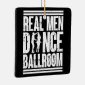 Real Men Dance Ballroom - Geschenk Ballroom Dancer Keramikornament (Rechts)
