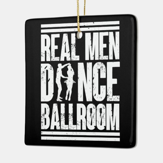 Real Men Dance Ballroom - Geschenk Ballroom Dancer Keramikornament (Links)