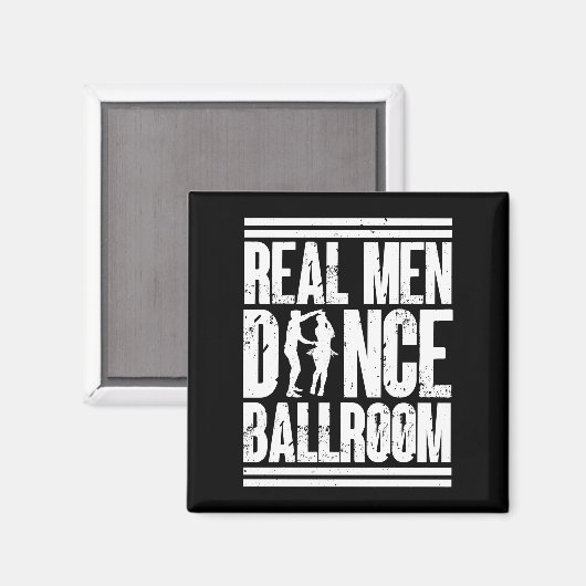 Real Men Dance Ballroom - Geschenk Ballroom Dancer Magnet (Vorderseite/Rückseite)