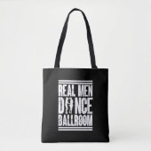 Real Men Dance Ballroom - Geschenk Ballroom Dancer Tasche (Vorderseite)