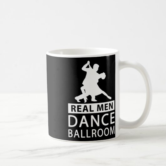 Real Men Dance Ballroom Shirt Ballroom Dance for m Kaffeetasse (Rechts)