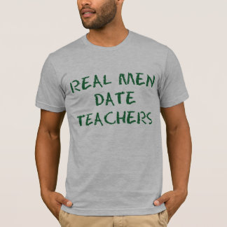 Real Men Date Lehrer Green Funny T-Shirt
