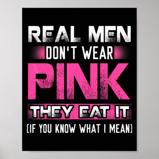 Real Men Dont Wear Nk They Eat It If You Know W  Poster (Vorne)