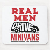 Real Men Drive Minivans Mousepad (Vorne)