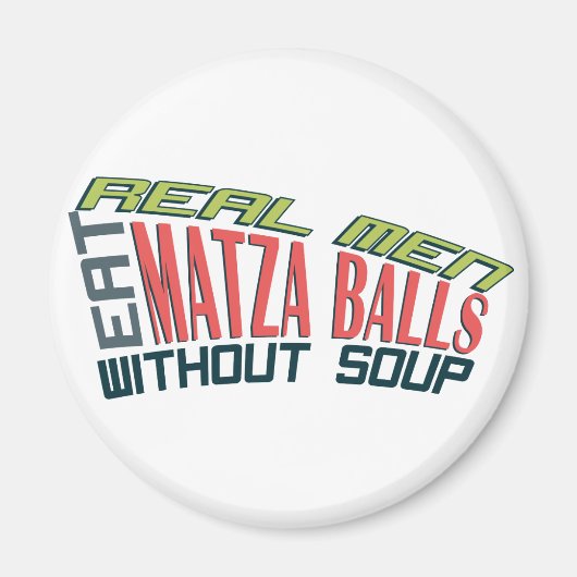 Real Men Eat Matza Balls - Jüdischer Spaß Magnet (Vorne)