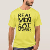 Real Men essen Cupcakes T Shirt (Vorderseite)