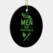 Real Men essen Gemüse Keramik Ornament (Rechts)