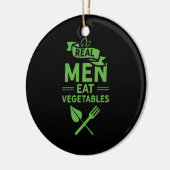 Real Men essen Gemüse Keramik Ornament (Links)