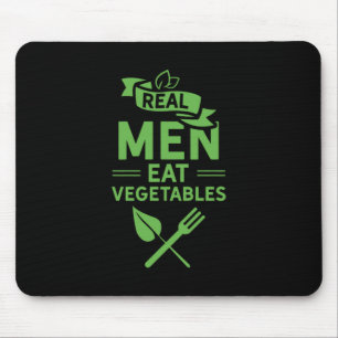 Real Men essen Gemüse Mousepad