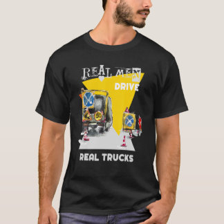 Real Men fahren echte LKWs Schwermaschinenbetreibe T-Shirt