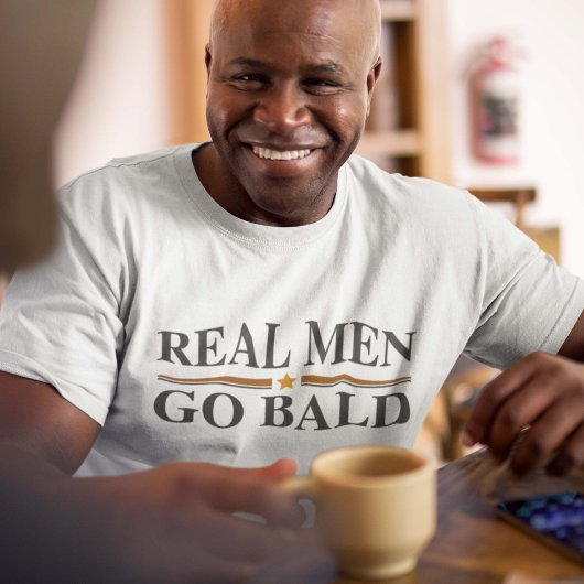 Real Men Go Bald T-Shirt