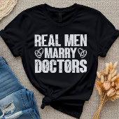 Real Men heiraten Ärzte Funny Doctor Apprecision T-Shirt
