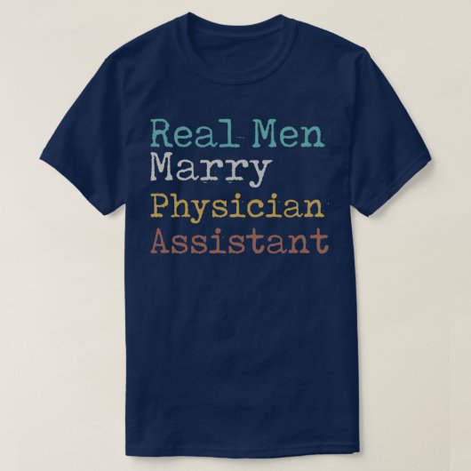 Real Men heiraten Ärzteassistent T-Shirt (Design vorne)