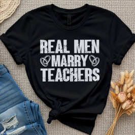Real Men heiraten Lehrer Funny Sarcastic Teacher T-Shirt