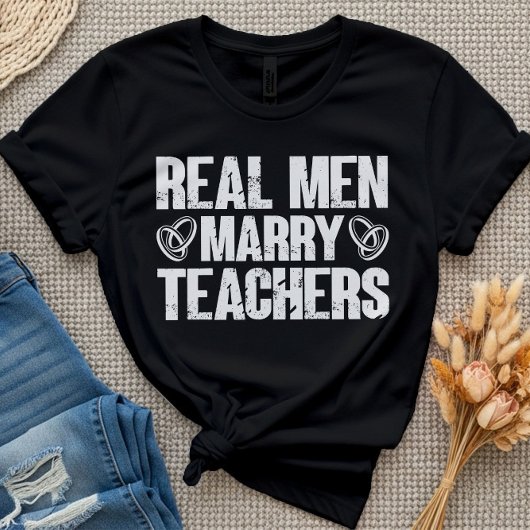 Real Men heiraten Lehrer Funny Sarcastic Teacher T-Shirt