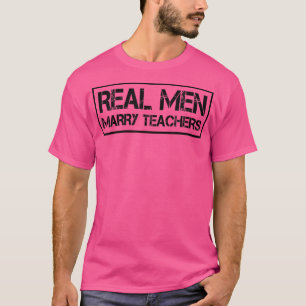Real Men heiraten Lehrer Lehrer Husband T - Shirt