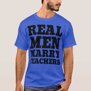 Real Men heiraten Lehrer Lehrer Husband T-Shirt
