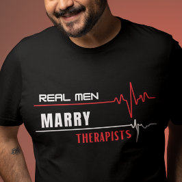 Real Men heiraten Therapeuten T-Shirt