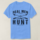 Real Men Hunt Archery Bow Hunter T-Shirt (Design vorne)