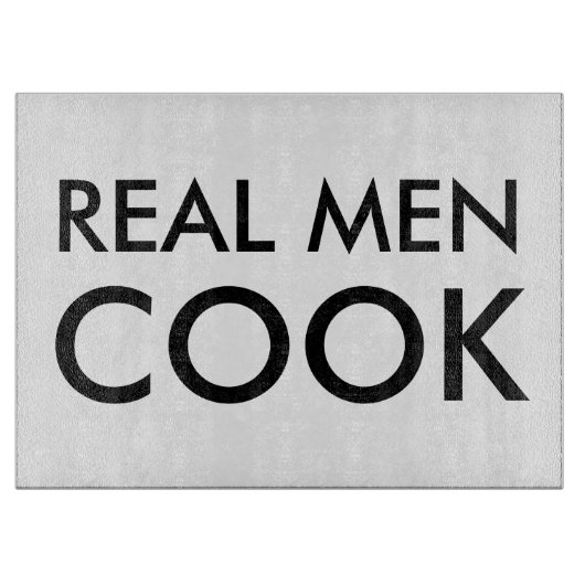 Real men kochen Glasschneidplatte | Funny Quote Schneidebrett (Vorderseite)
