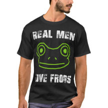 Real Men Liebe Frogs