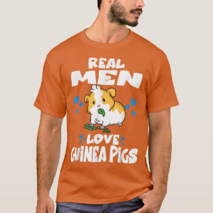 Real Men Liebe Guinea Schweine Niedliche Guinea T  T-Shirt