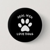 Real Men Liebe Hunde Benutzerdefinierter Text Pers Button (Vorderseite)