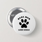 Real Men Liebe Hunde Benutzerdefinierter Text Pers Button (Vorne & Hinten)