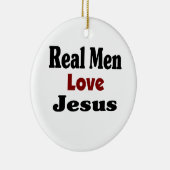 Real Men Liebe Jesus Keramikornament (Rechts)