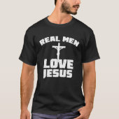 Real Men Liebe Jesus - Religiöser Glaube Christlic T-Shirt (Vorderseite)