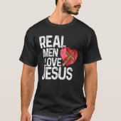 Real Men Liebe Jesus T-Shirt (Vorderseite)