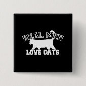 Real Men Liebe Katzen Dekoration Button (Vorderseite)