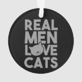 Real Men Liebe Katzen Ornament (Rückseite)