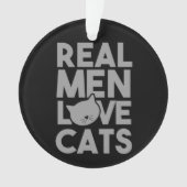 Real Men Liebe Katzen Ornament (Vorderseite)