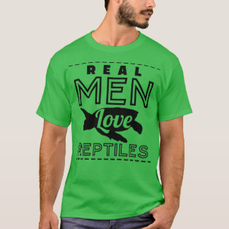 Real Men Liebe Reptiles T-Shirt