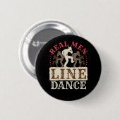 Real Men Line Tanz Country Dancing Button (Vorne & Hinten)
