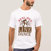 Real Men Line Tanz Country Dancing T-Shirt (Vorderseite)