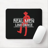Real Men Line Tanz Western Country Dance Lineda Mousepad (Mit Mouse)